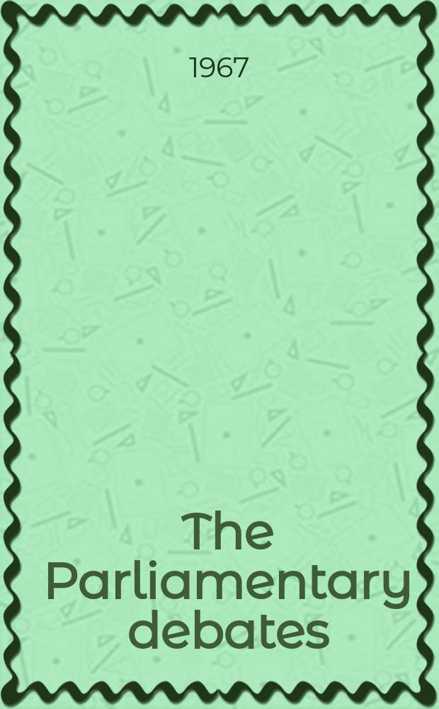 The Parliamentary debates (Hansard) : Official report ... of the ...Parliament of the United Kingdom of Great Britain and Northern Ireland. Vol.744, №172