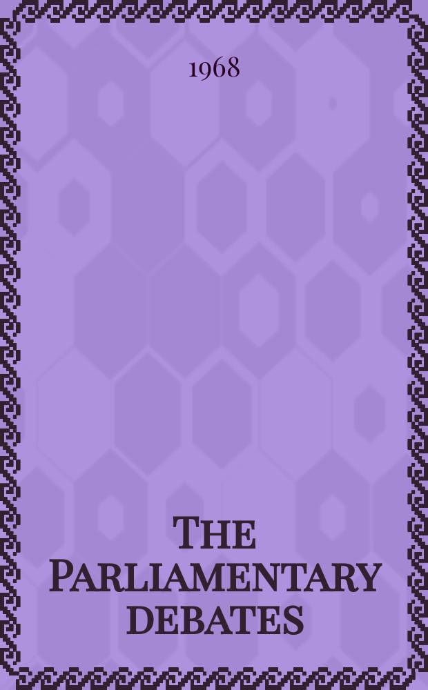 The Parliamentary debates (Hansard) : Official report ... of the ...Parliament of the United Kingdom of Great Britain and Northern Ireland. Vol.762, №99