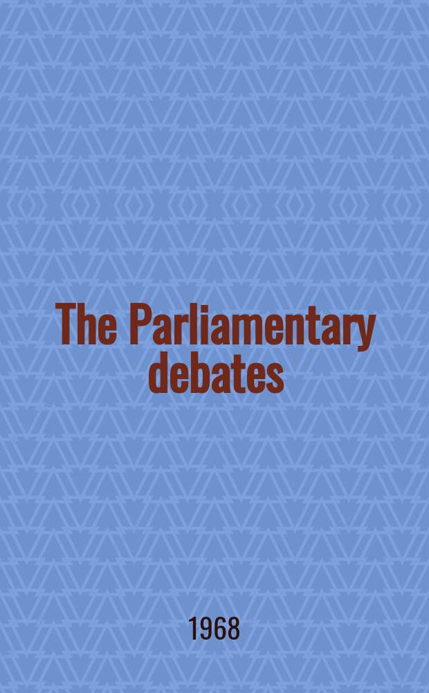 The Parliamentary debates (Hansard) : Official report ... of the ...Parliament of the United Kingdom of Great Britain and Northern Ireland. Vol.763, №105
