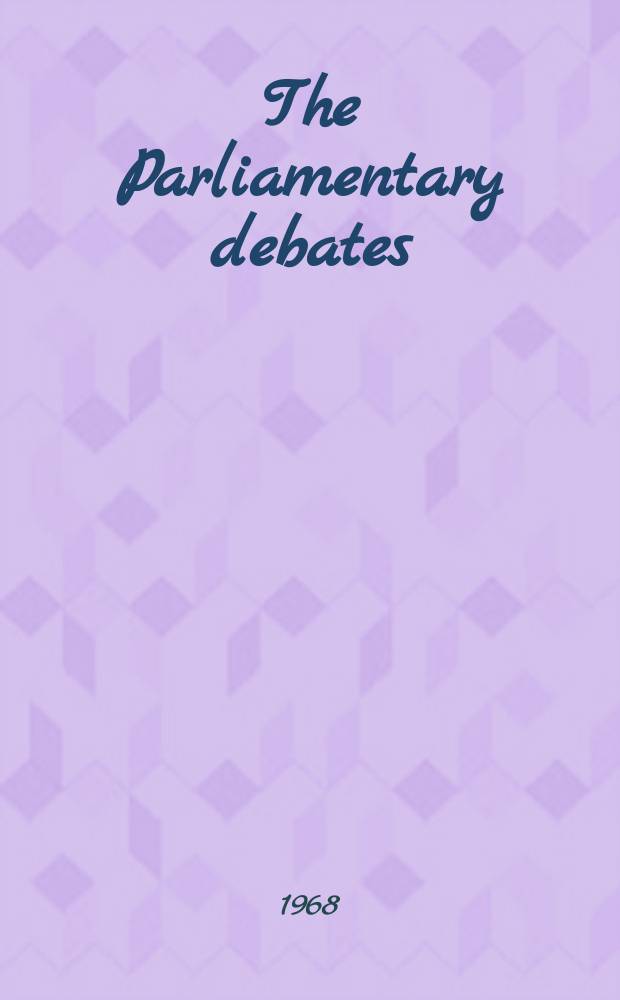 The Parliamentary debates (Hansard) : Official report ... of the ...Parliament of the United Kingdom of Great Britain and Northern Ireland. Vol.774, №19