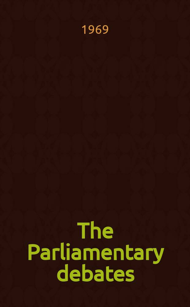 The Parliamentary debates (Hansard) : Official report ... of the ...Parliament of the United Kingdom of Great Britain and Northern Ireland. Vol.776, №42