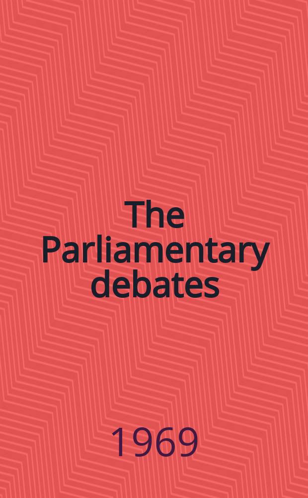 The Parliamentary debates (Hansard) : Official report ... of the ...Parliament of the United Kingdom of Great Britain and Northern Ireland. Vol.793, №38