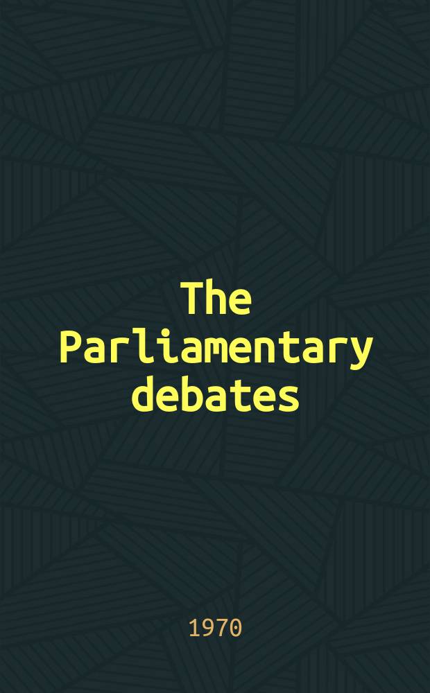 The Parliamentary debates (Hansard) : Official report ... of the ...Parliament of the United Kingdom of Great Britain and Northern Ireland. Vol.794, №48