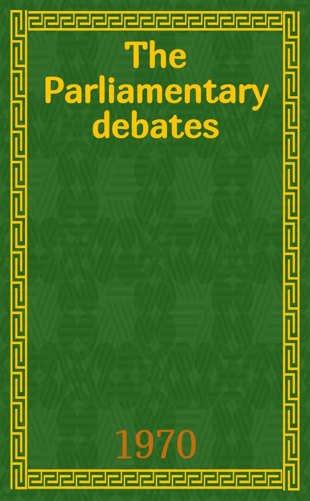 The Parliamentary debates (Hansard) : Official report ... of the ...Parliament of the United Kingdom of Great Britain and Northern Ireland. Vol.796, №62