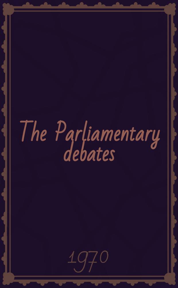 The Parliamentary debates (Hansard) : Official report ... of the ...Parliament of the United Kingdom of Great Britain and Northern Ireland. Vol.800, №107