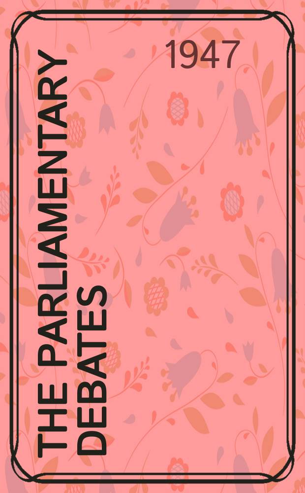 The Parliamentary debates (Hansard) : Official report ... of the ...Parliament of the United Kingdom of Great Britain and Northern Ireland. Vol.443, №7