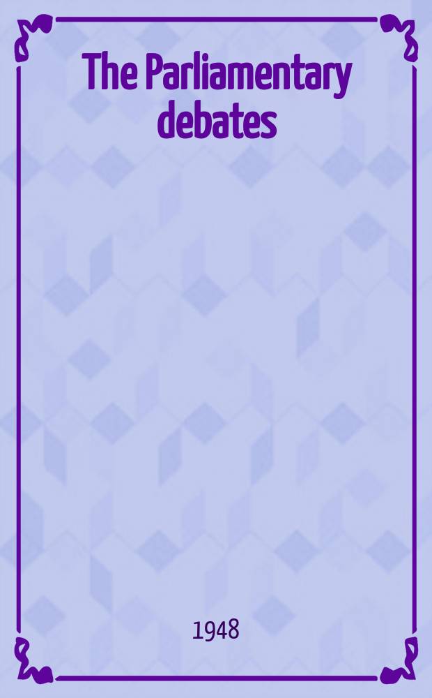 The Parliamentary debates (Hansard) : Official report ... of the ...Parliament of the United Kingdom of Great Britain and Northern Ireland. Vol.448, №81
