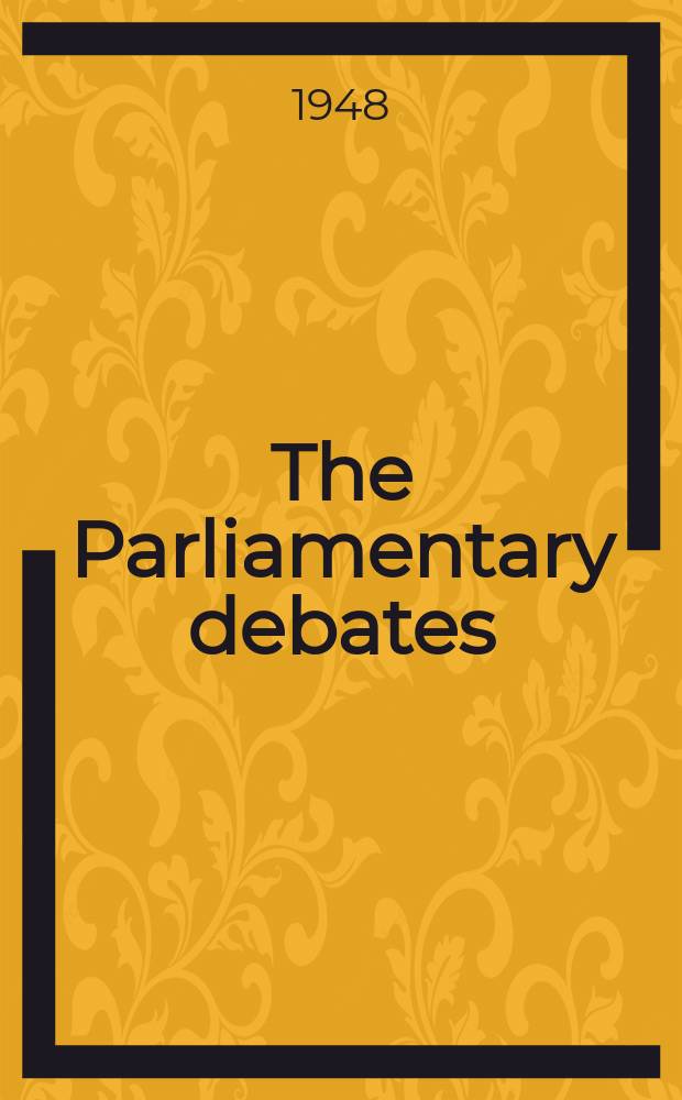 The Parliamentary debates (Hansard) : Official report ... of the ...Parliament of the United Kingdom of Great Britain and Northern Ireland. Vol.448, №88
