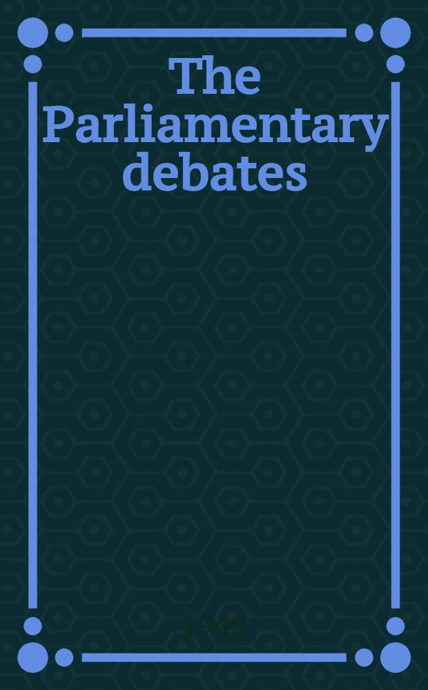 The Parliamentary debates (Hansard) : Official report ... of the ...Parliament of the United Kingdom of Great Britain and Northern Ireland. Vol.463, №85