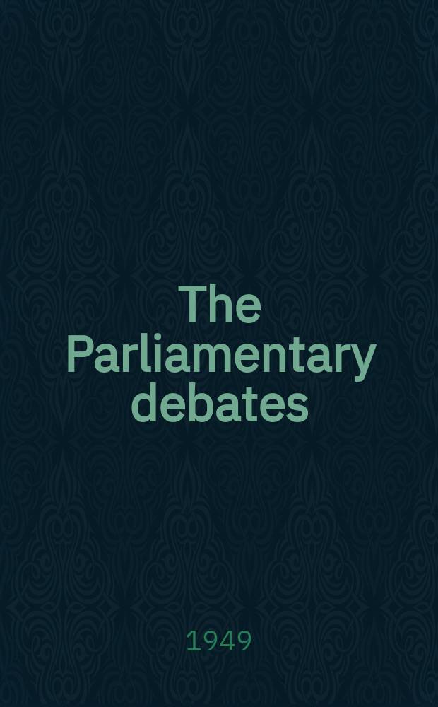 The Parliamentary debates (Hansard) : Official report ... of the ...Parliament of the United Kingdom of Great Britain and Northern Ireland. Vol.465, №118