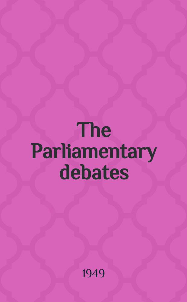 The Parliamentary debates (Hansard) : Official report ... of the ...Parliament of the United Kingdom of Great Britain and Northern Ireland. Vol.468, №164