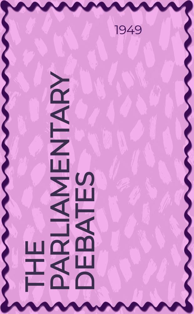 The Parliamentary debates (Hansard) : Official report ... of the ...Parliament of the United Kingdom of Great Britain and Northern Ireland. Vol.470, №207