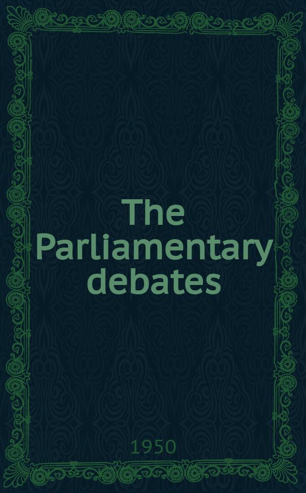 The Parliamentary debates (Hansard) : Official report ... of the ...Parliament of the United Kingdom of Great Britain and Northern Ireland. Vol.474, №28