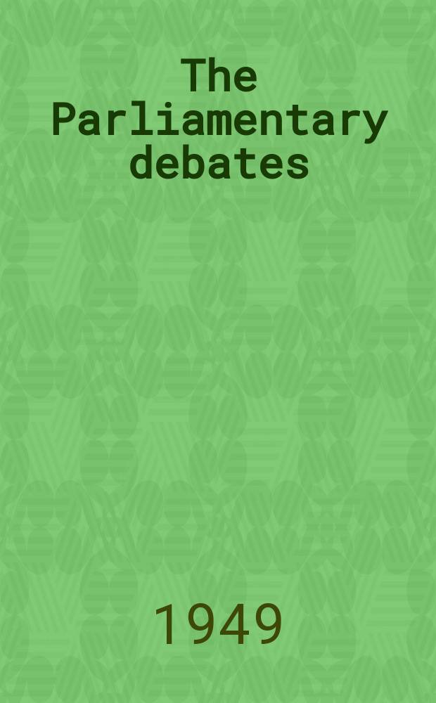 The Parliamentary debates (Hansard) : Official report ... of the ...Parliament of the United Kingdom of Great Britain and Northern Ireland. Vol.464, №114