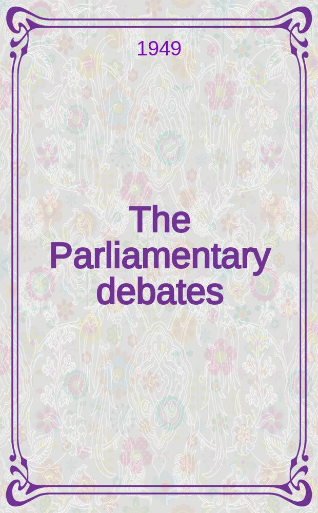 The Parliamentary debates (Hansard) : Official report ... of the ...Parliament of the United Kingdom of Great Britain and Northern Ireland. Vol.465, №131