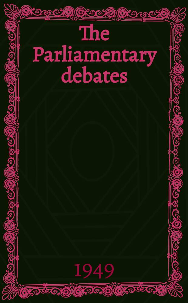 The Parliamentary debates (Hansard) : Official report ... of the ...Parliament of the United Kingdom of Great Britain and Northern Ireland. Vol.466, №133