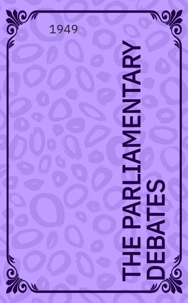 The Parliamentary debates (Hansard) : Official report ... of the ...Parliament of the United Kingdom of Great Britain and Northern Ireland. Vol.470, №199
