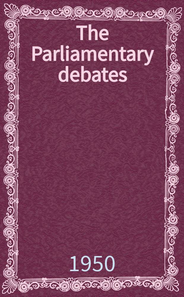 The Parliamentary debates (Hansard) : Official report ... of the ...Parliament of the United Kingdom of Great Britain and Northern Ireland. Vol.481, №22