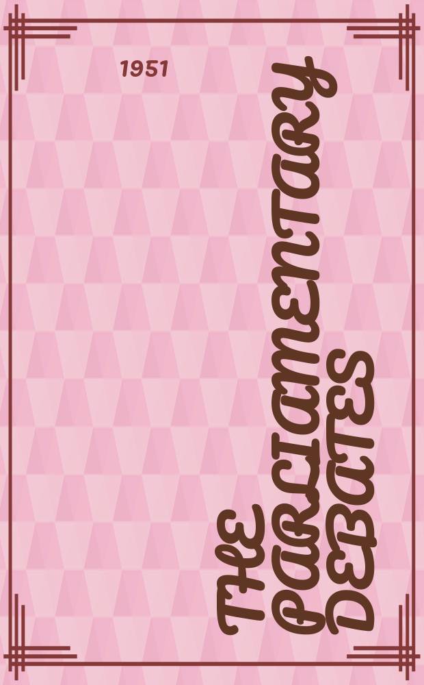 The Parliamentary debates (Hansard) : Official report ... of the ...Parliament of the United Kingdom of Great Britain and Northern Ireland. Vol.483, №47