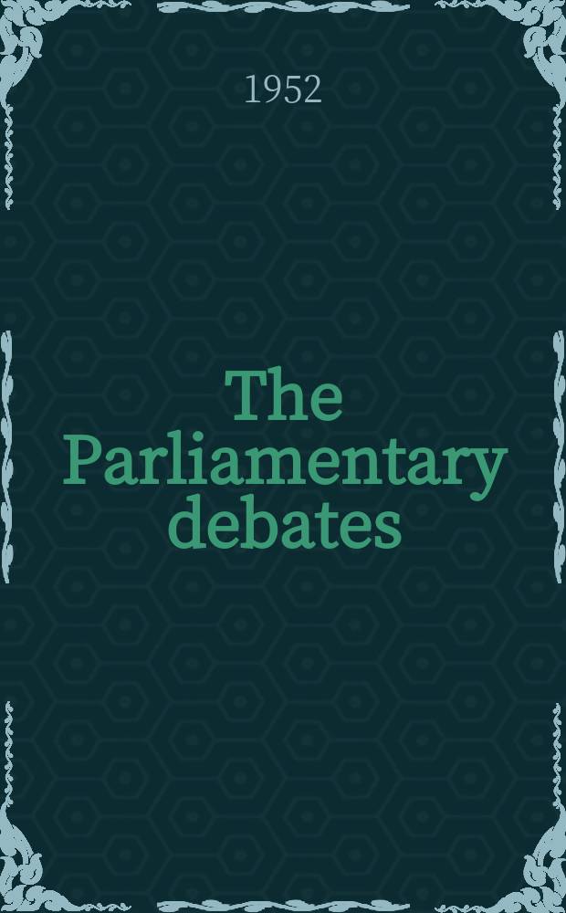 The Parliamentary debates (Hansard) : Official report ... of the ...Parliament of the United Kingdom of Great Britain and Northern Ireland. Vol.502, №106