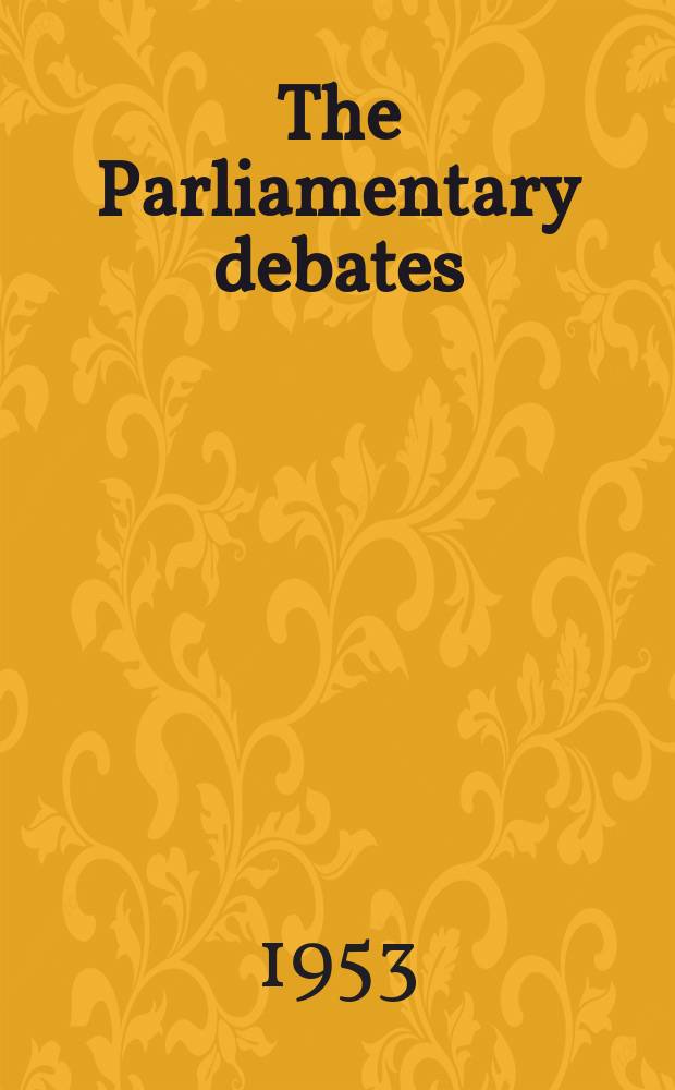 The Parliamentary debates (Hansard) : Official report ... of the ...Parliament of the United Kingdom of Great Britain and Northern Ireland. Vol.513, №82