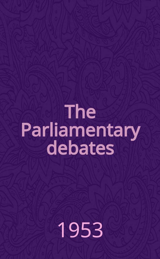 The Parliamentary debates (Hansard) : Official report ... of the ...Parliament of the United Kingdom of Great Britain and Northern Ireland. Vol.515, №101