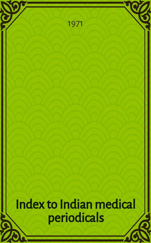 Index to Indian medical periodicals : P. 1 - Subject. index P. 2 - Author index. Vol.23, April