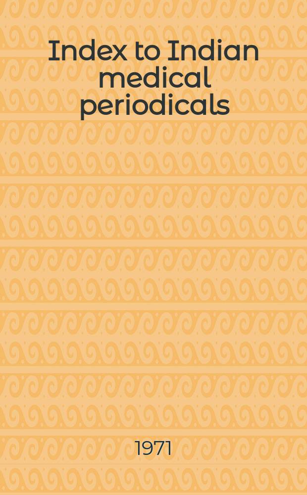 Index to Indian medical periodicals : P. 1 - Subject. index P. 2 - Author index. Vol.24, November