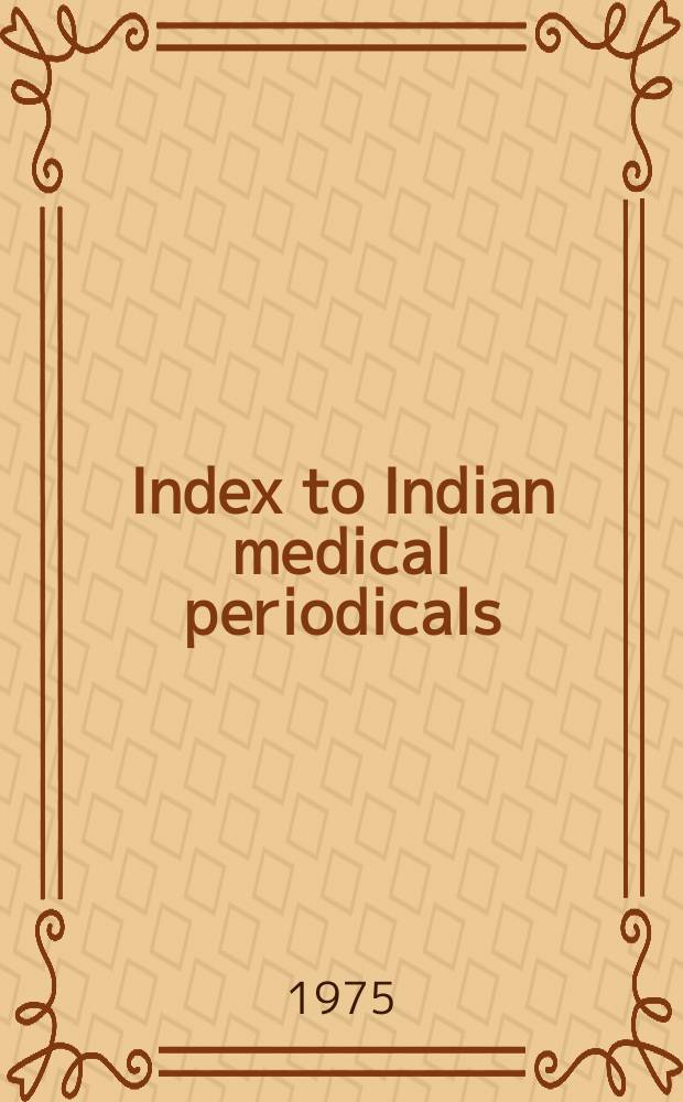 Index to Indian medical periodicals : P. 1 - Subject. index P. 2 - Author index. Vol.27, January
