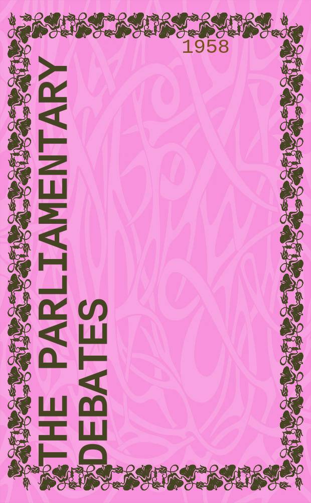 The Parliamentary debates (Hansard) : Official report ... of the ...Parliament of the United Kingdom of Great Britain and Northern Ireland. Vol.587, №97