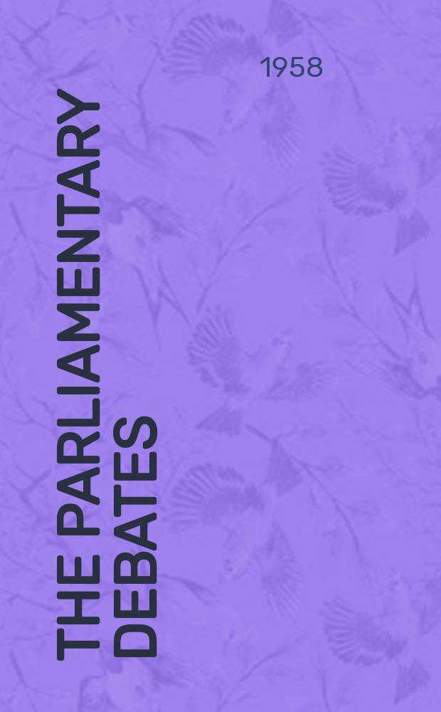 The Parliamentary debates (Hansard) : Official report ... of the ...Parliament of the United Kingdom of Great Britain and Northern Ireland. Vol.591, №138