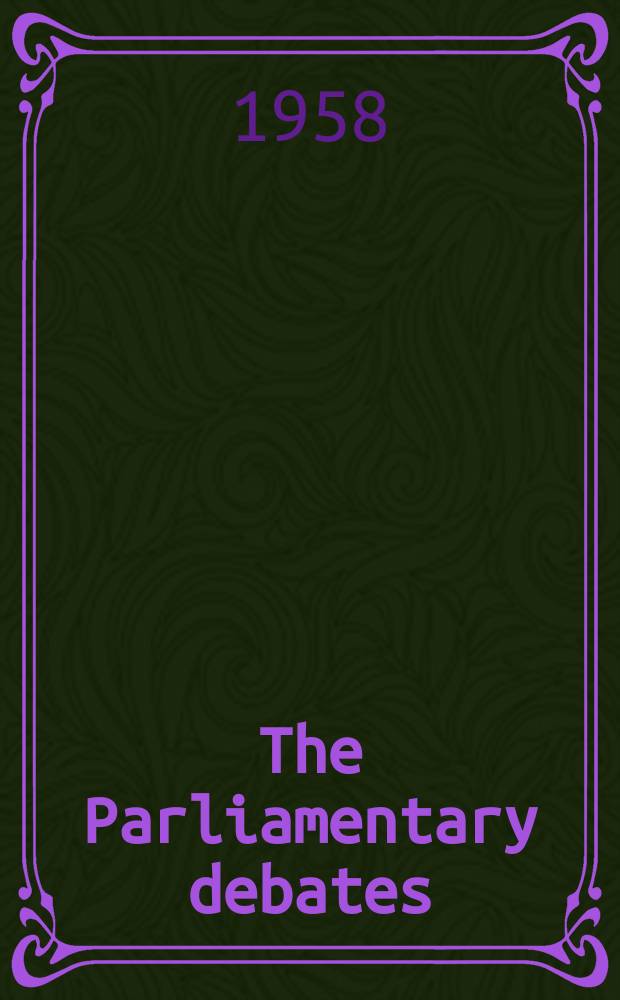 The Parliamentary debates (Hansard) : Official report ... of the ...Parliament of the United Kingdom of Great Britain and Northern Ireland. Vol.591, №139