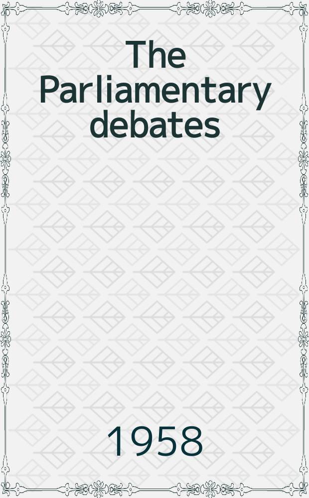 The Parliamentary debates (Hansard) : Official report ... of the ...Parliament of the United Kingdom of Great Britain and Northern Ireland. Vol.592, №155