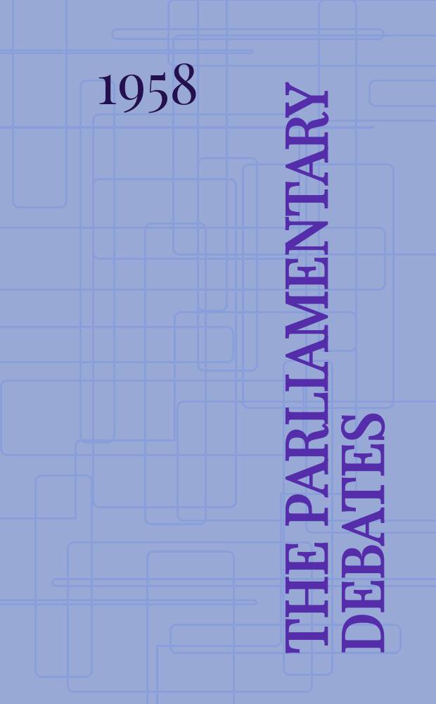 The Parliamentary debates (Hansard) : Official report ... of the ...Parliament of the United Kingdom of Great Britain and Northern Ireland. Vol.591, №137