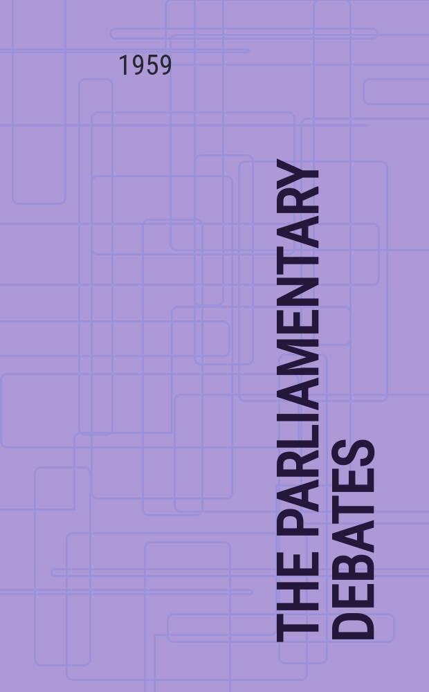 The Parliamentary debates (Hansard) : Official report ... of the ...Parliament of the United Kingdom of Great Britain and Northern Ireland. Vol.598, №45
