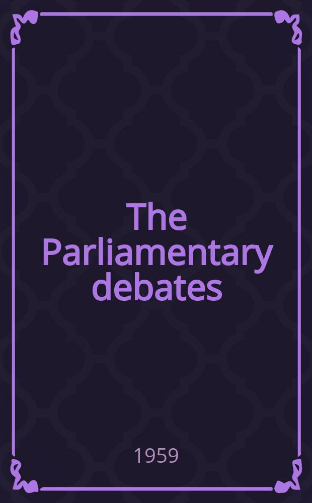 The Parliamentary debates (Hansard) : Official report ... of the ...Parliament of the United Kingdom of Great Britain and Northern Ireland. Vol.600, №63