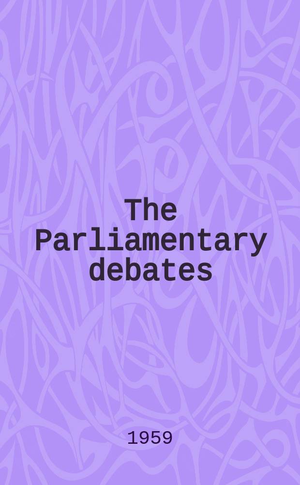 The Parliamentary debates (Hansard) : Official report ... of the ...Parliament of the United Kingdom of Great Britain and Northern Ireland. Vol.613, №21