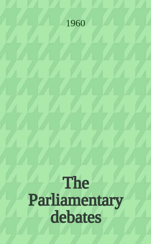The Parliamentary debates (Hansard) : Official report ... of the ...Parliament of the United Kingdom of Great Britain and Northern Ireland. Vol.619, №72
