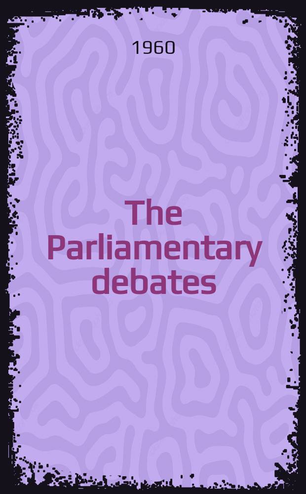 The Parliamentary debates (Hansard) : Official report ... of the ...Parliament of the United Kingdom of Great Britain and Northern Ireland. Vol.621, №94