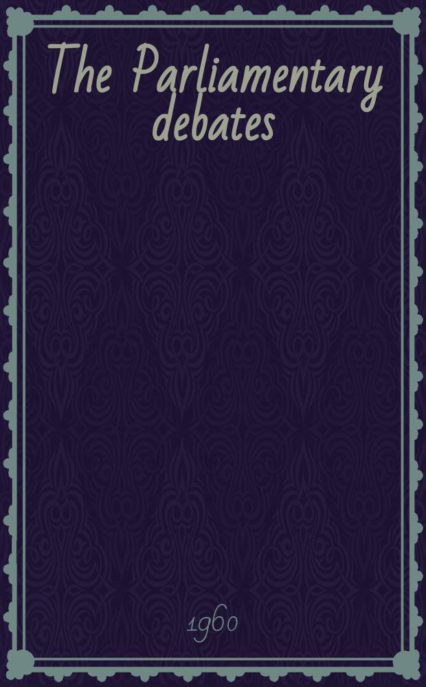 The Parliamentary debates (Hansard) : Official report ... of the ...Parliament of the United Kingdom of Great Britain and Northern Ireland. Vol.624, №118