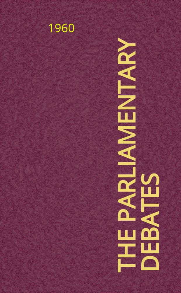 The Parliamentary debates (Hansard) : Official report ... of the ...Parliament of the United Kingdom of Great Britain and Northern Ireland. Vol.626, №145