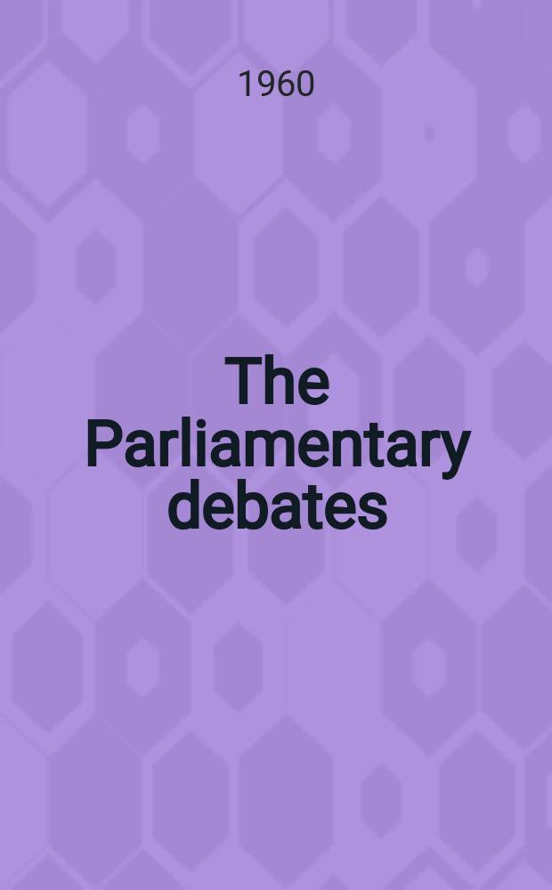 The Parliamentary debates (Hansard) : Official report ... of the ...Parliament of the United Kingdom of Great Britain and Northern Ireland. Vol.627, №160