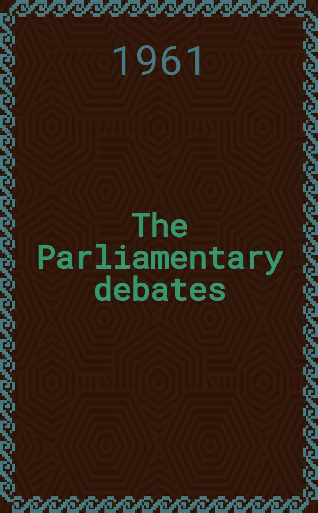 The Parliamentary debates (Hansard) : Official report ... of the ...Parliament of the United Kingdom of Great Britain and Northern Ireland. Vol.641, №118