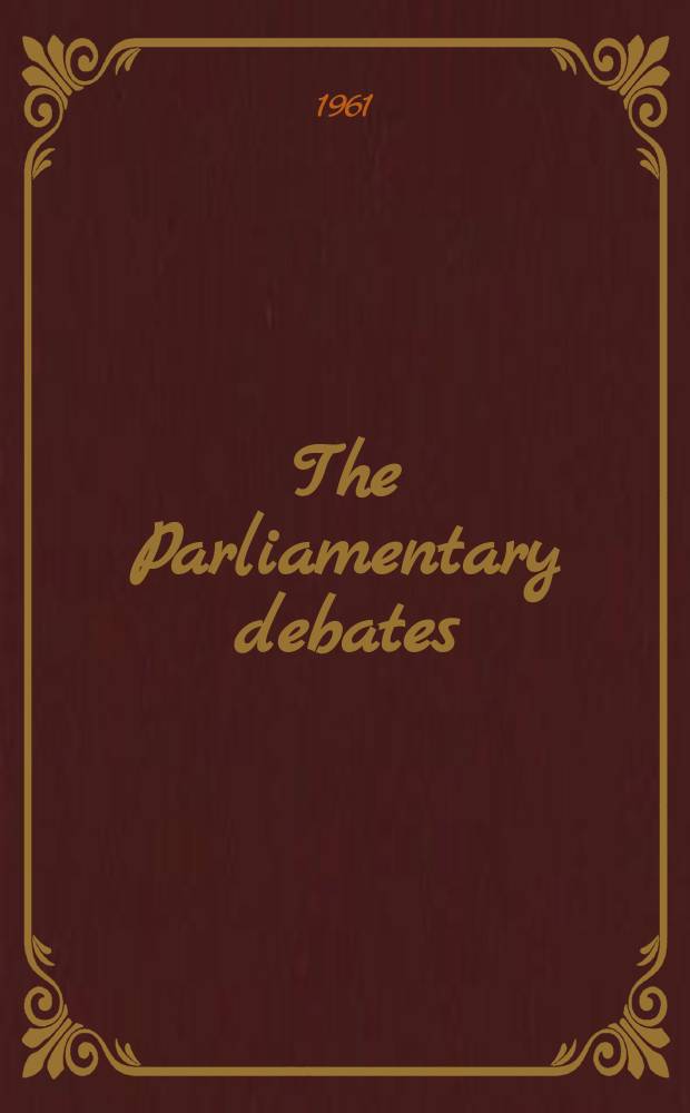 The Parliamentary debates (Hansard) : Official report ... of the ...Parliament of the United Kingdom of Great Britain and Northern Ireland. Vol.642, №129