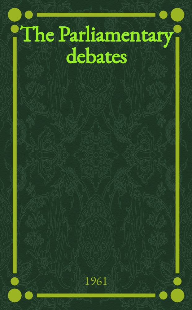 The Parliamentary debates (Hansard) : Official report ... of the ...Parliament of the United Kingdom of Great Britain and Northern Ireland. Vol.649, №18