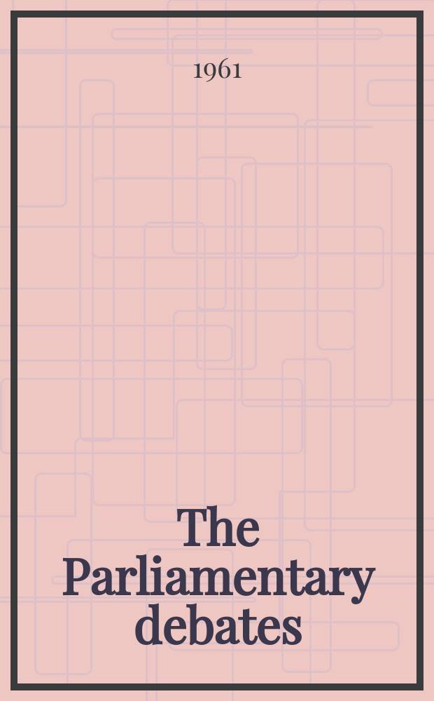 The Parliamentary debates (Hansard) : Official report ... of the ...Parliament of the United Kingdom of Great Britain and Northern Ireland. Vol.650, №24