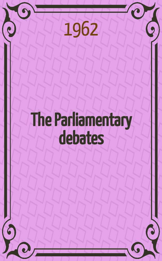 The Parliamentary debates (Hansard) : Official report ... of the ...Parliament of the United Kingdom of Great Britain and Northern Ireland. Vol.658, №104