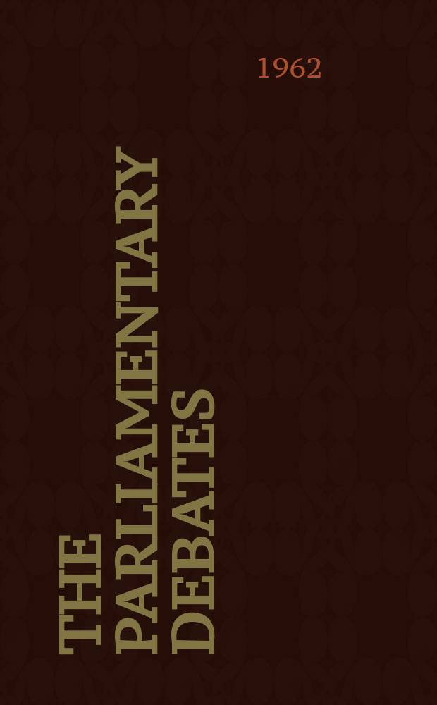 The Parliamentary debates (Hansard) : Official report ... of the ...Parliament of the United Kingdom of Great Britain and Northern Ireland. Vol.662, №136