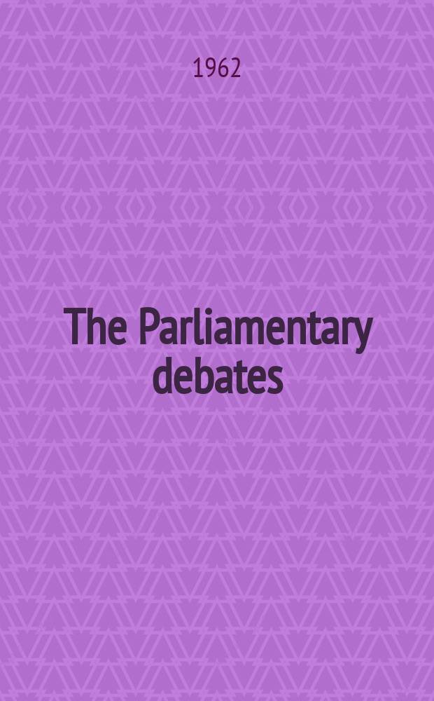 The Parliamentary debates (Hansard) : Official report ... of the ...Parliament of the United Kingdom of Great Britain and Northern Ireland. Vol.662, №143