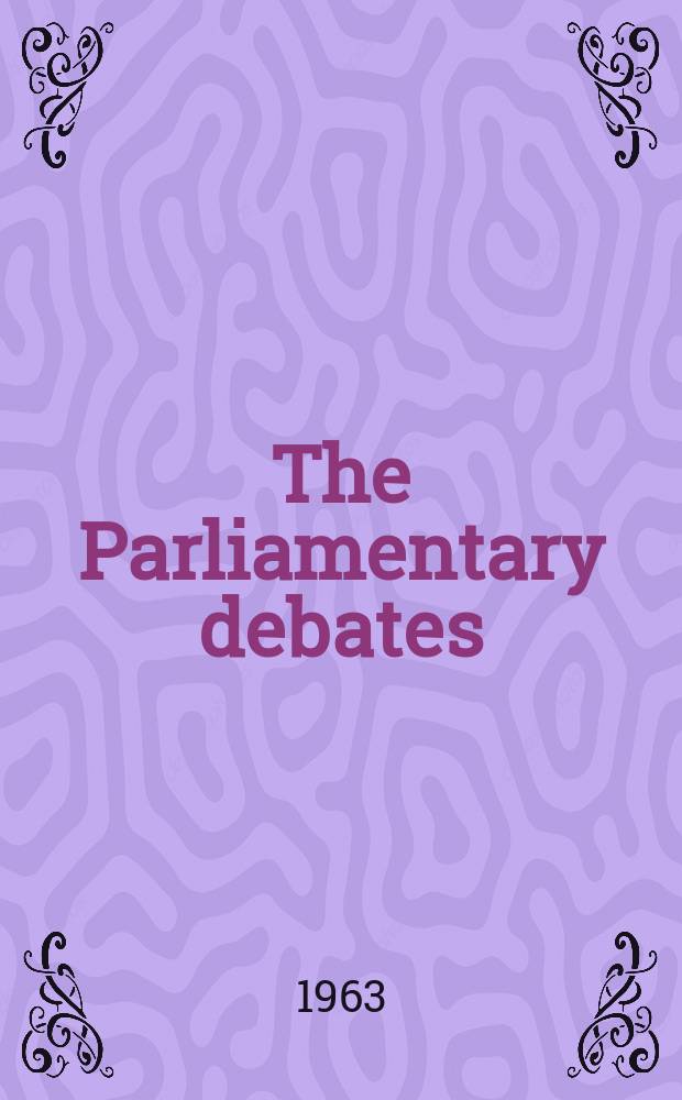 The Parliamentary debates (Hansard) : Official report ... of the ...Parliament of the United Kingdom of Great Britain and Northern Ireland. Vol.676, №98